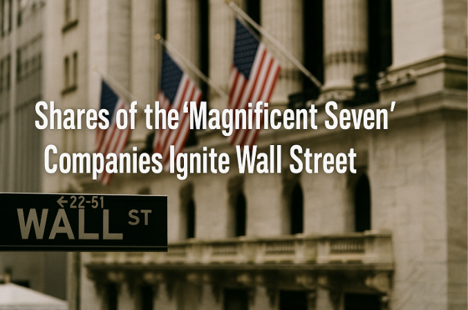 Shares of the 'Magnificent Seven' Companies Ignite Wall Street